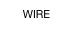 WIRE
